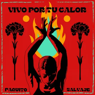 Vivo por tu calor by Paquito Salvaje