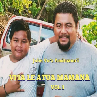 Vi'ia Le Atua Mamana, Vol. 1 by John Vo'a Amituanai