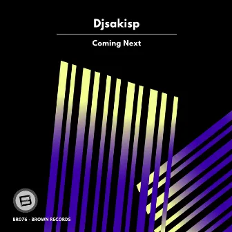 Coming Next by Djsakisp