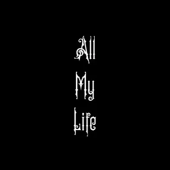 All My Life by Young Uno