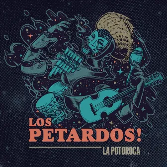 La Potoroca by Los Petardos!