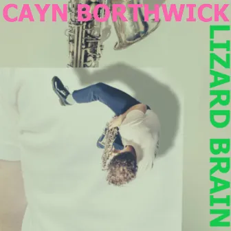 Lizard Brain by Cayn Borthwick