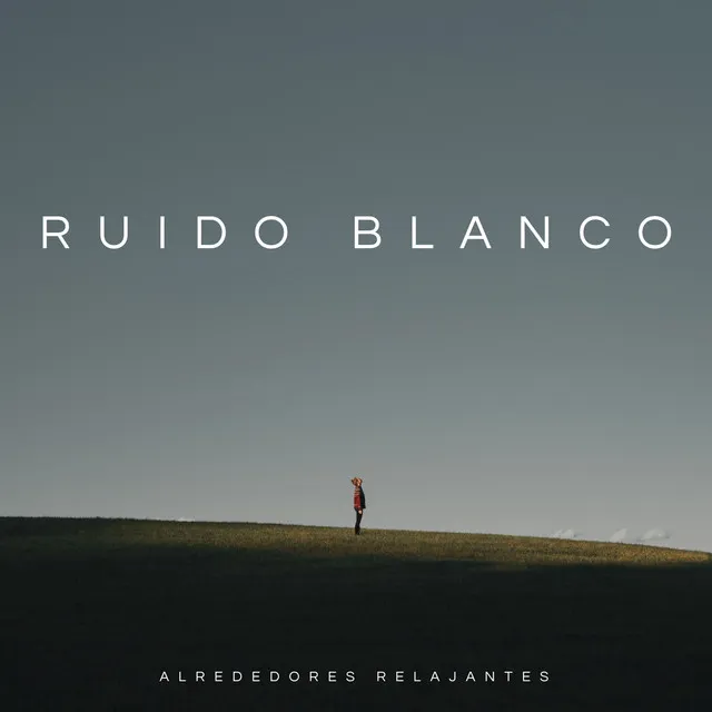 Ruido Blanco: Alrededores Relajantes