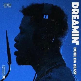 Dreamin' by Duke Da Beast