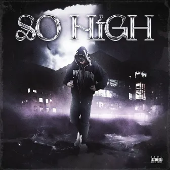 SO HIGH by Lil Revert