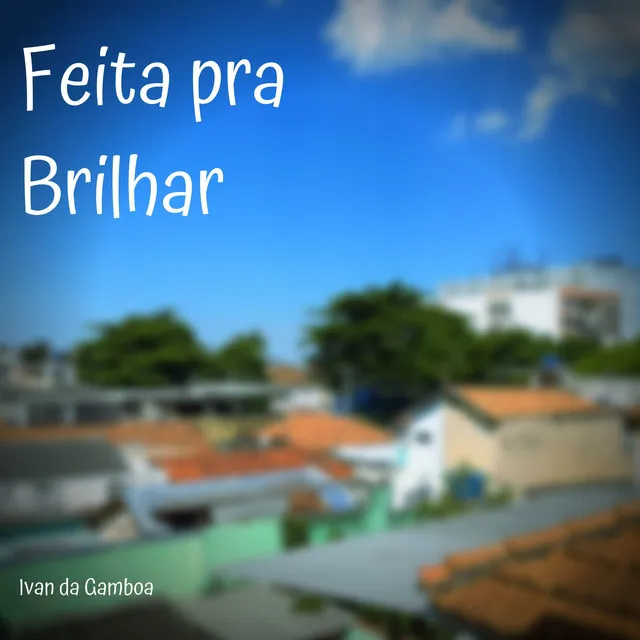 Feita pra Brilhar