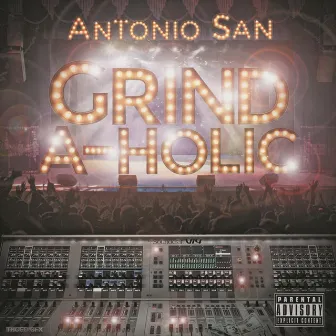 Grind a Holic by Antonio San