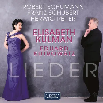 Schumann, Schubert & Reiter: Lieder by Elisabeth Kulman