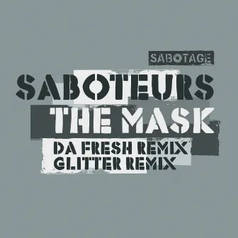 The Mask by Saboteurs