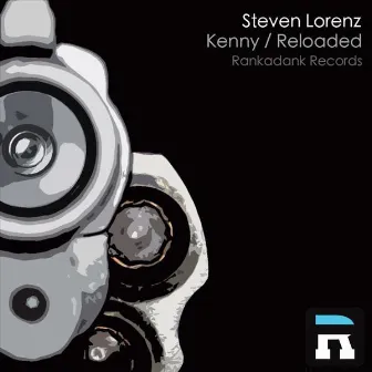 Reloaded / Kenny (Original) by Steven Lorenz