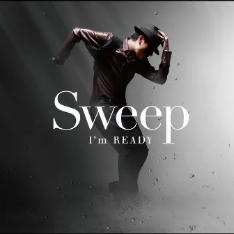 I'm READY by SWEEP