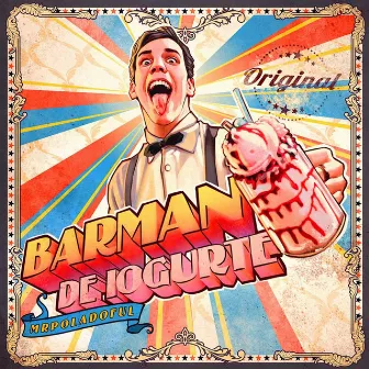 Barman de Iogurte by Mr Poladoful