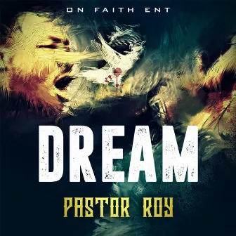 Dream by Pastor Roy