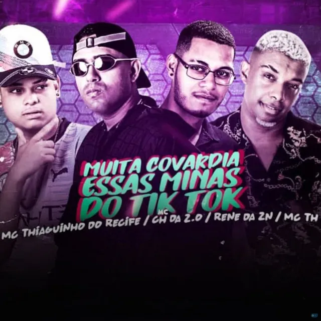 Muita Covardia Essas Minas do Tik Tok (feat. Mc Th)