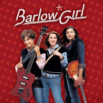 BarlowGirl by BarlowGirl