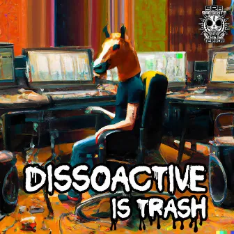 Is Trash EP by Dissoactive