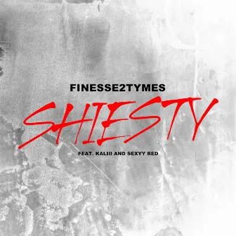 Shiesty (feat. Kaliii & Sexyy Red) by Finesse2tymes