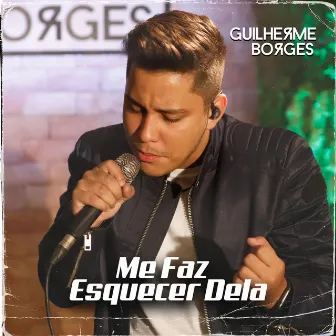 Me Faz Esquecer Dela by Guilherme Torres