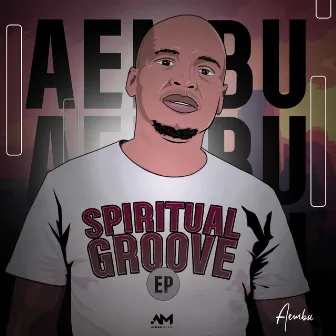 Spiritual Groove EP by Aembu