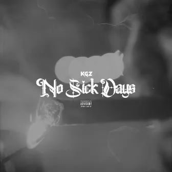 No Sick Days by Kgz