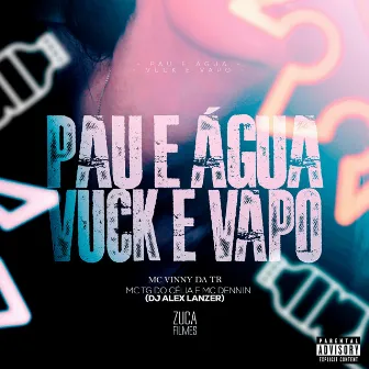 Pau e Água Vuck e Vapo by Mc Vinny da TR