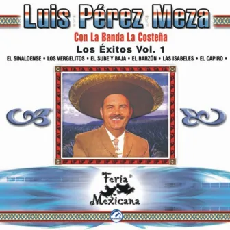 Luis Pérez Meza Con La Banda La Costeña - Los Éxitos Vol. 1 - Feria Mexicana by Unknown Artist