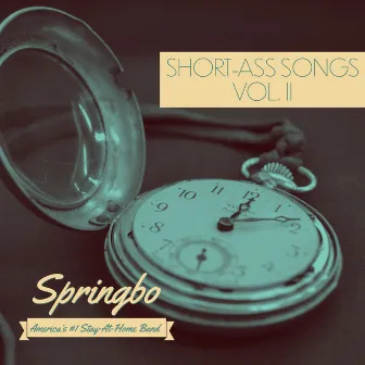 Short-Ass Songs: Vol. 2 by Springbo