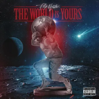 The World Is Yours EP by Flip Huston