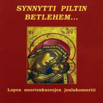 Synnytti piltin Betlehem by Lopen lapsi- ja nuorisokuoro sekä Timotei