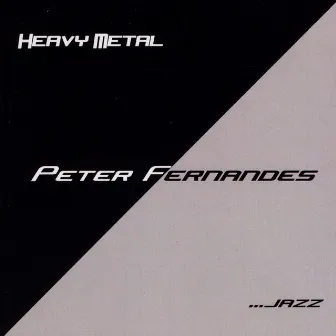 Heavy-Metal Jazz by Peter Fernandes