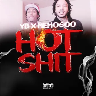 Hot Shit (feat. Memo600) by YB