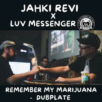 Remember My Marijuana (Dubplate) by Luv Messenger