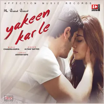 Yakeen Kar le by Chandra-Surya