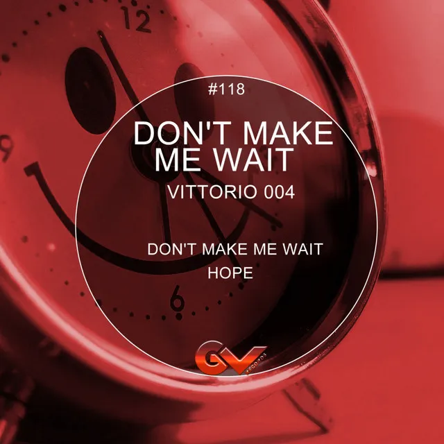 Don't Make Me Wait - Original Mix