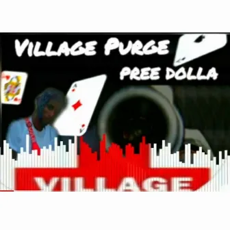 Village Purge by Pree Dolla