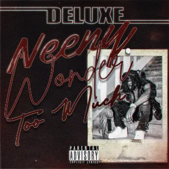 Neeny Wonder Too Much (Deluxe) by Neno Calvin