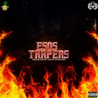 Esos Trapers by Golden Gvng