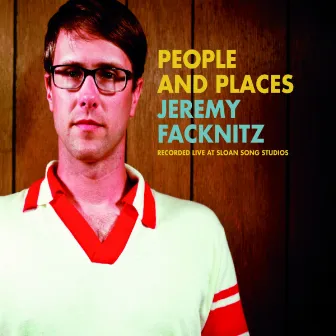 People and Places by Jeremy Facknitz