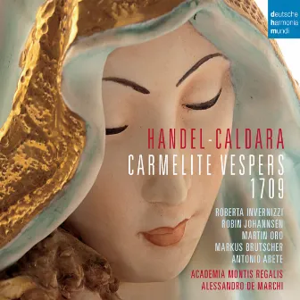 Händel - Caldara: Carmelite Vespers 1709 by Alessandro De Marchi