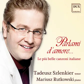 Parlami d'amore: Le più belle canzoni italiane by Mariusz Rutkowski