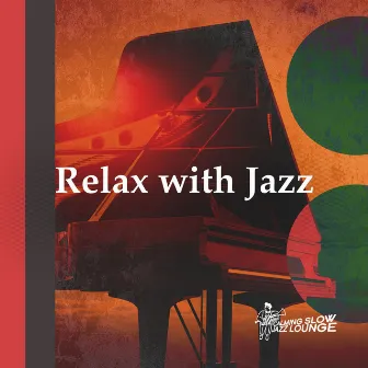 Relax with Jazz by Calming Slow Jazz Lounge