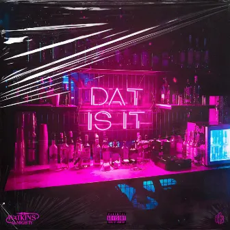 DAT IS IT by KINSY