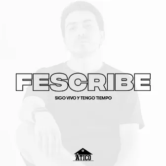 Sigo Vivo Y Tengo Tiempo by Fescribe