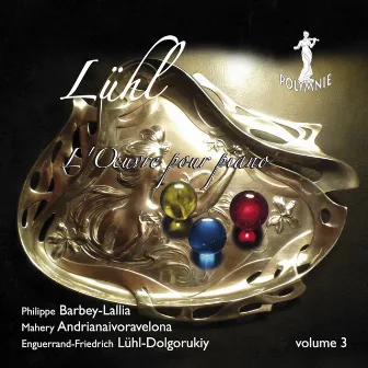 E-F. Lühl-Dolgorukiy: L'œuvre pour piano, Vol. 3 by Philippe Barbey-Lallia