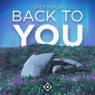 Back To You by Grey Vision