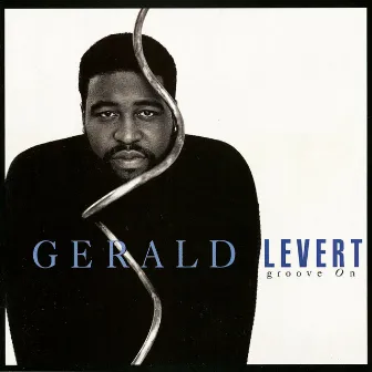 Groove On by Gerald Levert