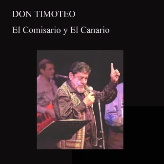 El Comisario y el Canario (En Vivo) by Don Timoteo