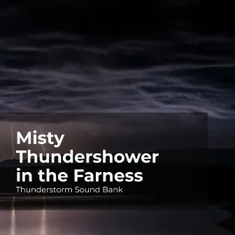 Misty Thundershower in the Farness by Sounds of Thunderstorms & Rain