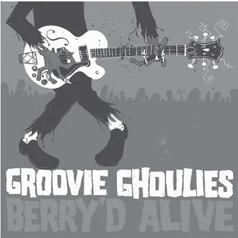 Berry'd Alive by Groovie Ghoulies