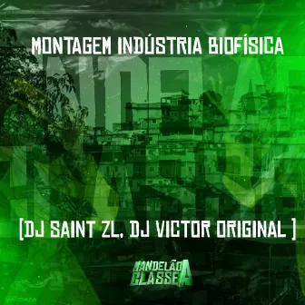 Montagem Indústria Biofísica by DJ SAINT ZL